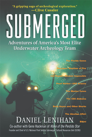 Submerged: Adventures of America's Most Elite Underwater Archeology Team – Real-Life Discoveries from Ancient Desert Ruins to WWII Shipwrecks and Atomic Sites