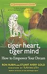 Tiger Heart, Tiger Mind: How To Empower Your Dream: A Zentrepreneur's Guide