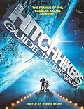 Hitchhiker&#x27;s Guide To The Galaxy: The Filming of the Douglas Adams classic 