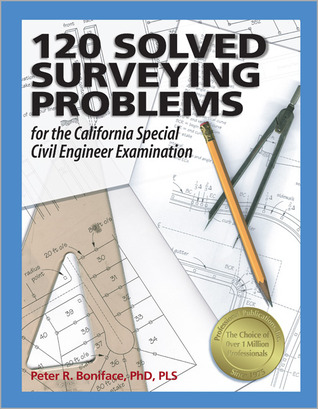 120 Solved Surveying Problems for the California Special Civil Engineer Examination