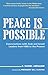 Peace is Possible: Conversations with Arab and Israeli Leaders from 1988 to the Present