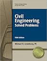 Civil Engineering Solved Problems, 5th ed. Civil Engineering Solved Problems, 5th ed.