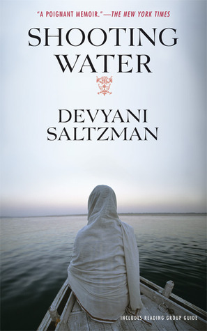 Shooting Water: A Memoir of Second Chances, Family, and Filmmaking