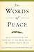 The Words of Peace: Selections from the Speeches of the Winners of the Nobel Peace Prize