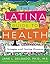The Latina Guide to Health:...