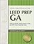 LEED PREP GA: What You Really Need to Know to Pass the LEED Green Associate Exam