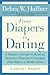 From Diapers to Dating by Debra W. Haffner
