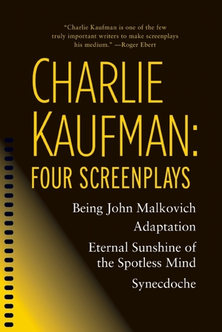 Four Screenplays: Being John Malkovich / Adaptation. / Eternal Sunshine of the Spotless Mind / Synecdoche, New York (Paperback)