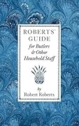 Roberts' Guide for Butlers & Household Staff (Applewood Books)