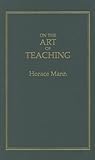 On the Art of Teaching (Books of American Wisdom) On the Art of Teaching (Books of American Wisdom)