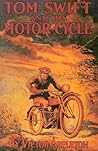 Tom Swift and His Motor Cycle; or, Fun and Adventures on the ... by Victor Appleton