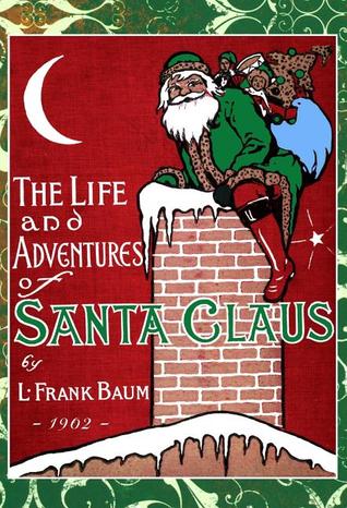 The Life and Adventures of Santa Claus