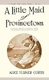 A Little Maid of Provincetown A Little Maid of Provincetown