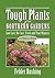 Tough Plants for Northern Gardens by Felder Rushing