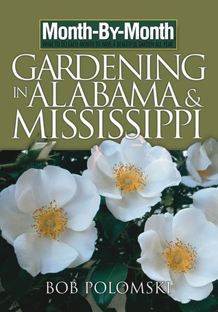 Month-by-Month Gardening in Alabama & Mississippi: What to Do Each Month to Have a Beautiful Garden All Year