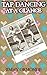 Tap Dancing at a Glance (Applewood Books)