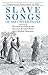 Slave Songs of the United States by William Francis Allen