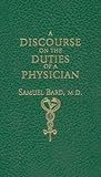 Discourse upon the Duties of a Physician (Books of American Wisdom)