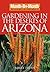 Month-By-Month Gardening in the Deserts of Arizona by Mary Irish