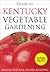 Guide to Kentucky Vegetable Gardening by Walter Reeves
