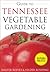 Guide to Tennessee Vegetable Gardening (Vegetable Gardening Guides)