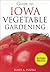 Guide to Iowa Vegetable Gardening (Vegetable Gardening Guides)
