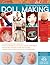 The Complete Photo Guide to Doll Making by Nancy Hoerner