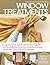 The Complete Photo Guide to Window Treatments by Linda Neubauer
