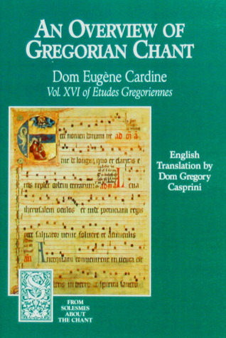 An Overview of Gregorian Chant: XVI of Etudes Gregoriennes (Paperback)