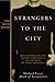 Strangers to the City: Reflections on the Beliefs and Values of the Rule of St. Benedict - Hardcover (Voices from the Monastery)