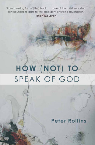 How (Not) to Speak of God: Marks of the Emerging Church