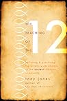 The Teaching of the Twelve by Tony Jones