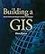 Building a GIS by Dave Peters