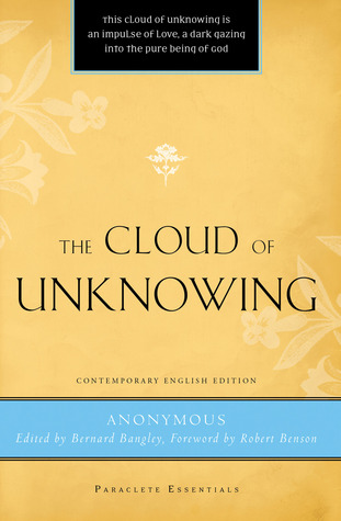 The Cloud of Unknowing by Anonymous The Cloud of Unknowing by Anonymous