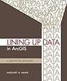 Lining Up Data in ArcGIS: A Guide to Map Projections Lining Up Data in ArcGIS: A Guide to Map Projections