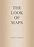 The Look of Maps: An Examination of Cartographic Design (Esri Press Classics)