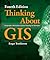 Thinking About GIS: Geographic Information System Planning for Managers