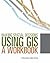 Making Spatial Decisions Using GIS: A Workbook
