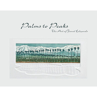 Palms to Peaks: The Art of Janet Edwards
