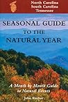 Seas. Gde.-NC,SC,TN: A Month-by-Month Guide to Natural Events (Seasonal Guide to the Natural Year) Seas. Gde.-NC,SC,TN: A Month-by-Month Guide to Natural Events (Seasonal Guide to the Natural Year)