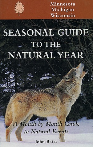 Seasonal Guide to the Natural Year: A Month by Month Guide to Natural Events
