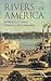 Rivers of America: Birthplaces of Culture, Commerce, and Community