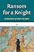 Ransom for a Knight (The Na...