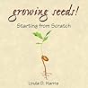Growing Seeds!: Starting from Scratch
