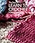 The Easy Learn to Crochet in Just One Day