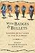 With Badges and Bullets: Lawmen and Outlaws in the Old West (Notable Westerners)