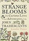 Strange Blooms: T...