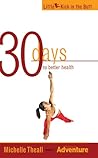 30 Days to Better Health (Little Kick in the Butt)