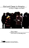 God and Caesar in America: An Essay on Religion and Politics