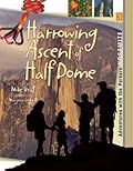 Yosemite: Harrowing Ascent of Half Dome